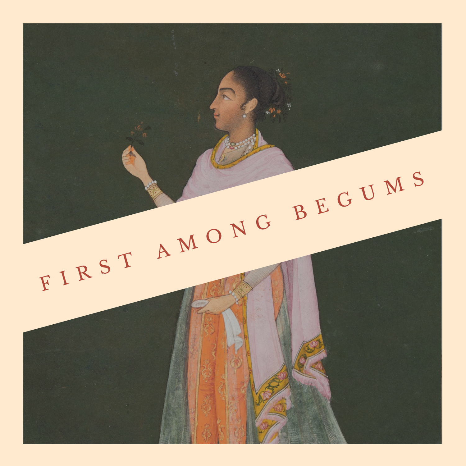 First Among Begums