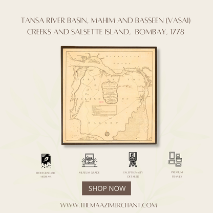 Tansa River Basin, Mahim And Basseen (Vasai) Creeks and Salsette Island, Bombay, 1778